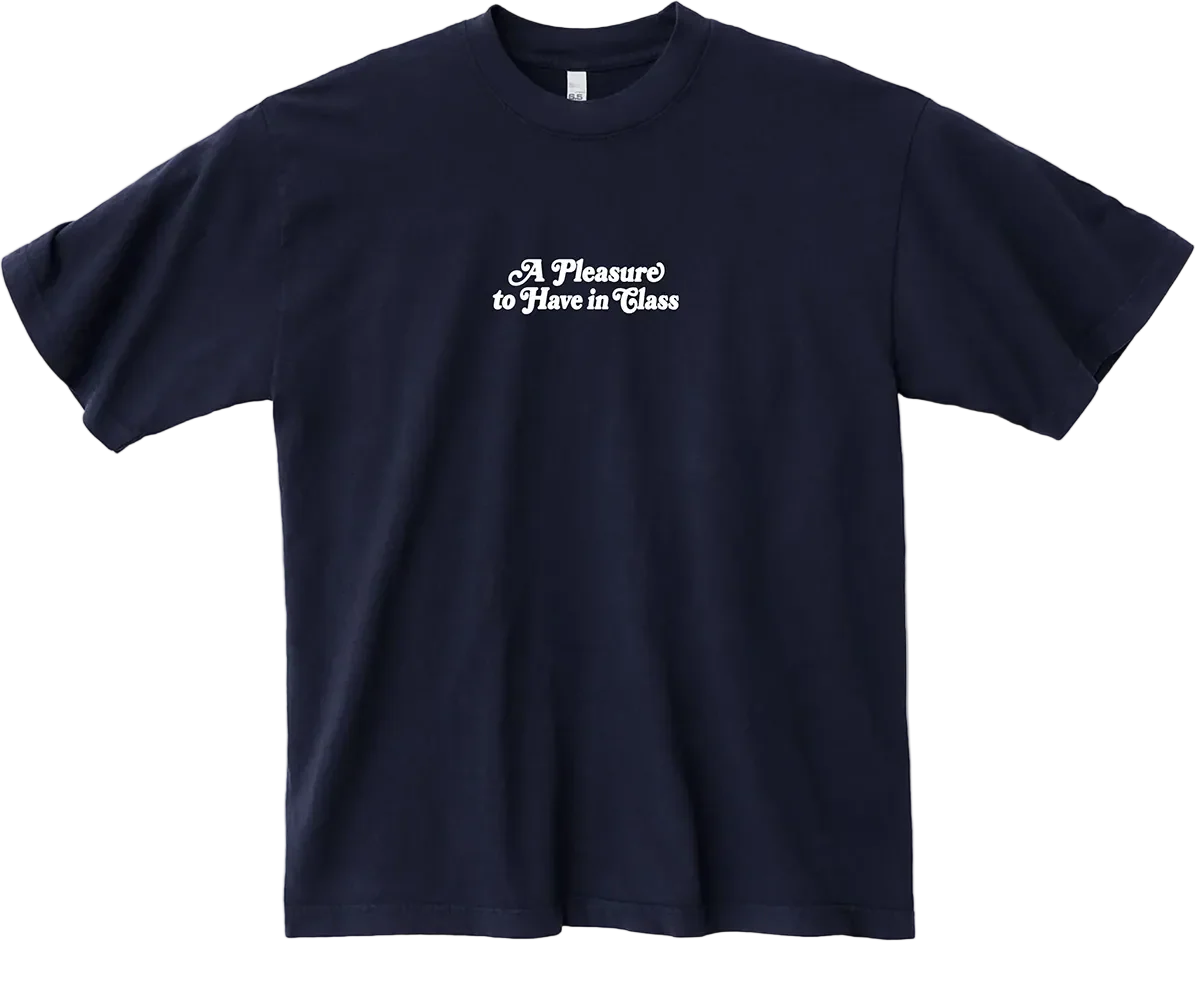 A Pleasure to Have in Class Tee - Image 2