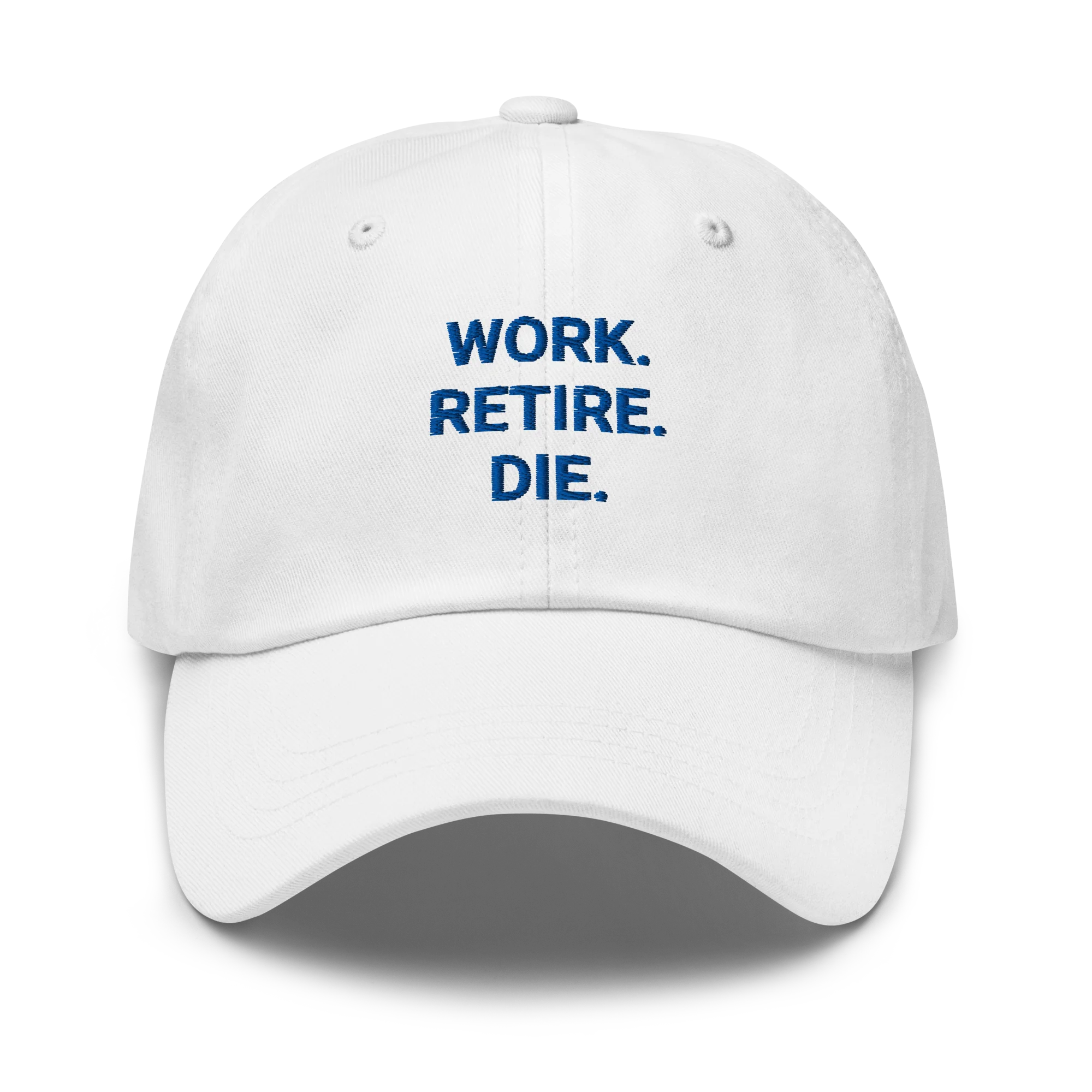 Work Retire Die Dad Hat