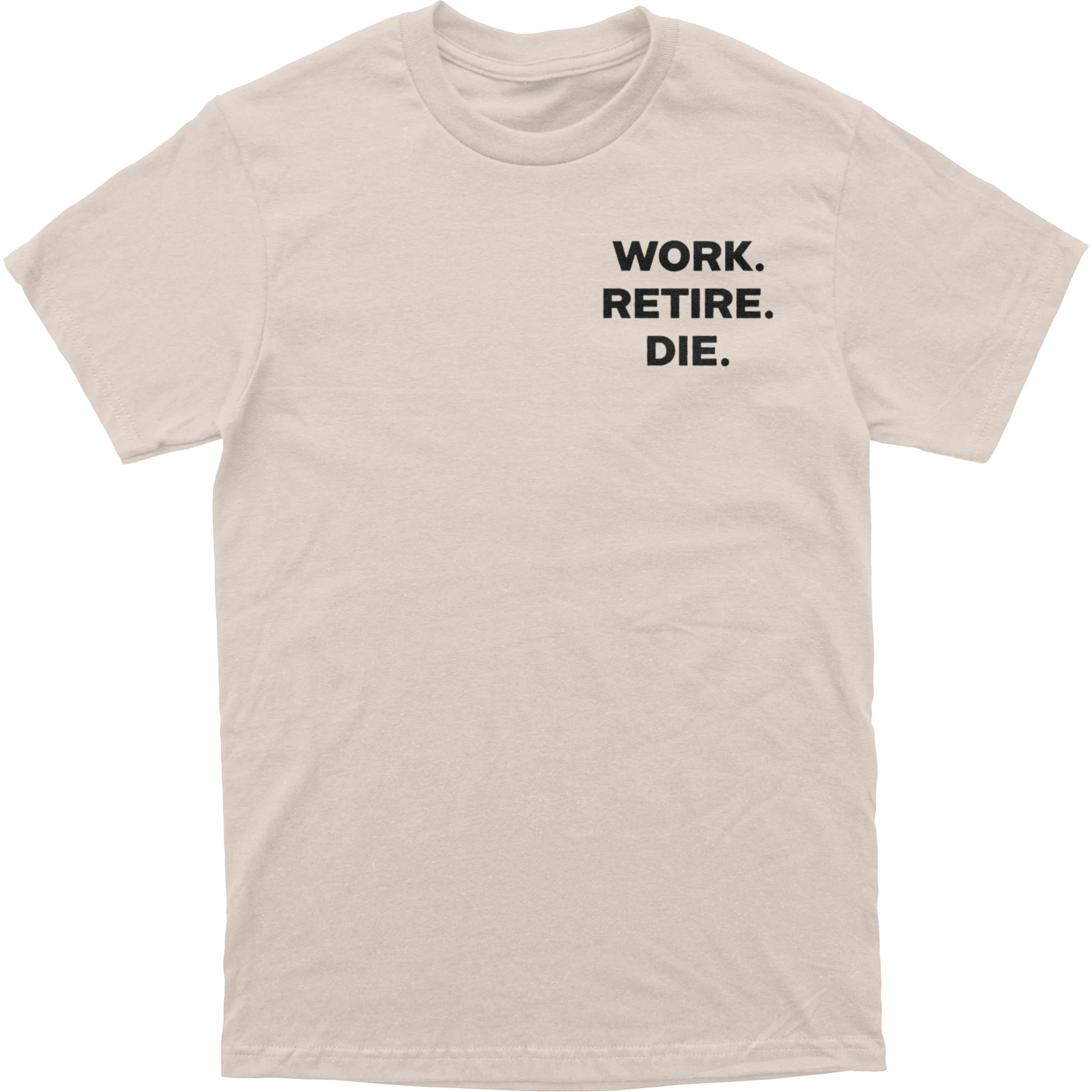 Work Retire Die Tee - Image 4