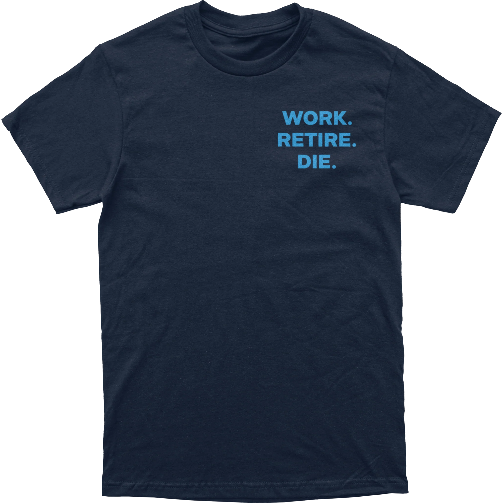 Work Retire Die Tee - Image 6